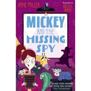 Mickey and the Missing Spy - (Mickey and the Animal Spies) by  Anne Miller (Paperback) - 1 of 1