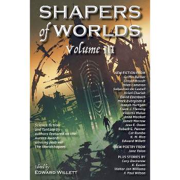 Shapers of Worlds Volume III - by  Edward Willett (Paperback)