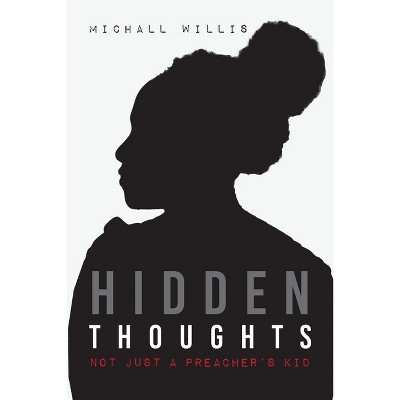 Hidden Thoughts - by  Michall Willis (Paperback)