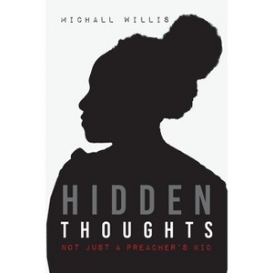 Hidden Thoughts - by  Michall Willis (Paperback) - 1 of 1