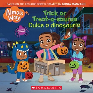 Trick-Or-Treatasaurus / Dulce O Dinosaurio (Alma's Way Halloween Storybook) - by  Gabrielle Reyes (Paperback) - 1 of 1