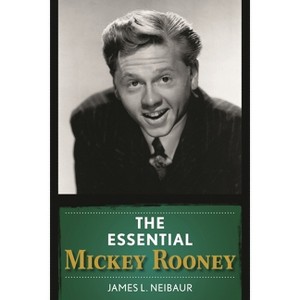 Essential Mickey Rooney - by  James L Neibaur (Hardcover) - 1 of 1