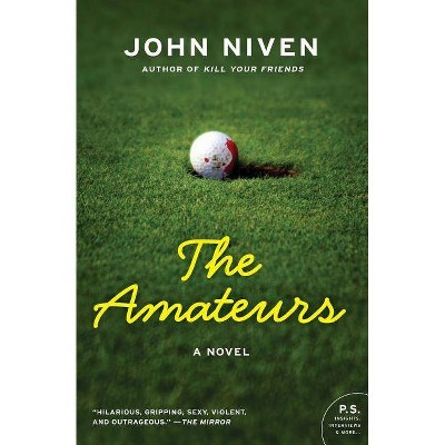 The Amateurs - (P.S.) by  John Niven (Paperback)