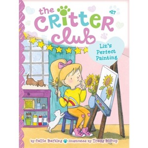 Liz's Perfect Painting - (Critter Club) by Callie Barkley - 1 of 1