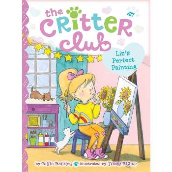 Liz's Perfect Painting - (Critter Club) by Callie Barkley
