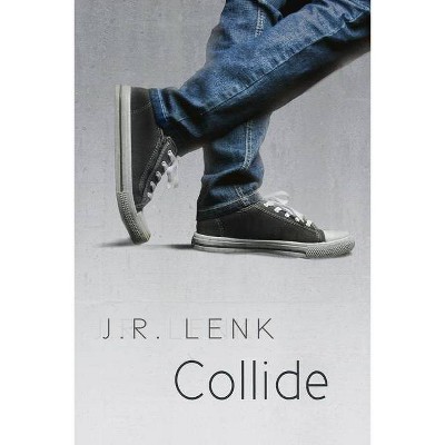 Collide - by  J R Lenk (Paperback)