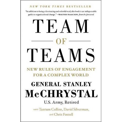 Team of Teams - by  Stanley McChrystal & Tantum Collins & David Silverman & Chris Fussell (Hardcover)