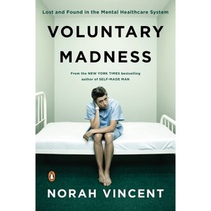 Voluntary Madness - by  Norah Vincent (Paperback) - 1 of 1