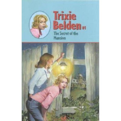 The Secret of the Mansion - (Trixie Belden (Hardcover)) by  Julie Campbell (Hardcover)