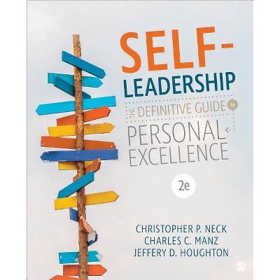 Self-Leadership - 2nd Edition by  Christopher P Neck & Charles C Manz & Jeffery D Houghton (Paperback)