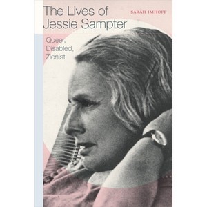 The Lives of Jessie Sampter - by Sarah Imhoff - 1 of 1