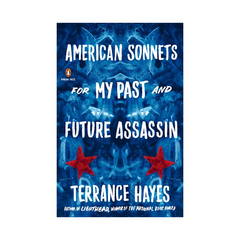 American Sonnets for My Past and Future Assassin - (Penguin Poets) by  Terrance Hayes (Paperback), 1 of 2