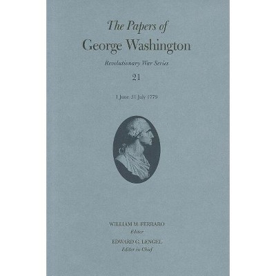 The Papers of George Washington - (Papers of George Washington: Revolutionary War) (Hardcover)