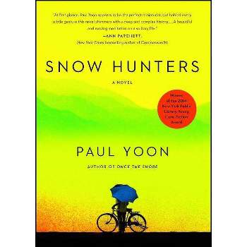 Snow Hunters - by  Paul Yoon (Paperback)
