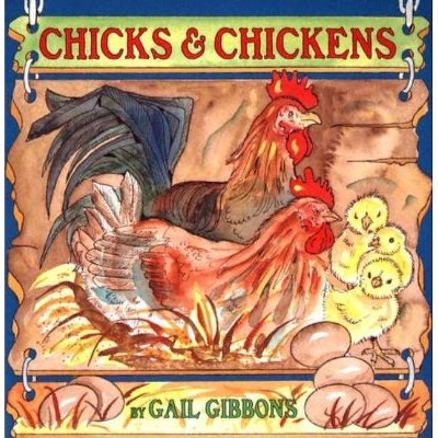 Chicks & Chickens - by  Gail Gibbons (Paperback)