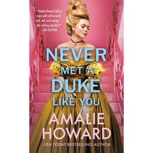 Never Met a Duke Like You - (Taming of the Dukes) by  Amalie Howard (Paperback) - 1 of 1