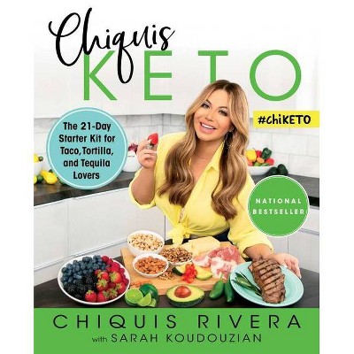 Chiquis Keto - by  Chiquis Rivera & Sarah Koudouzian (Paperback)