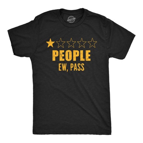 Mens One Star People Rating Funny T Shirt for Introverts Ew Pass Sarcastic Shirt for Guys Crazy Dog Men s T Shirt Black S