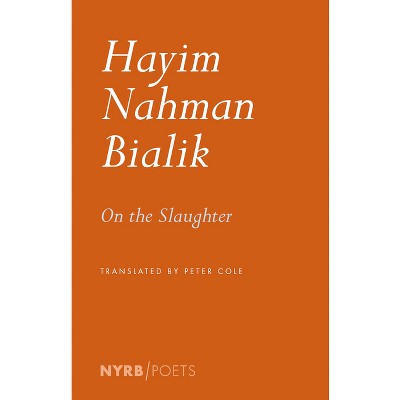 On the Slaughter - by  Hayim Nahman Bialik (Paperback)