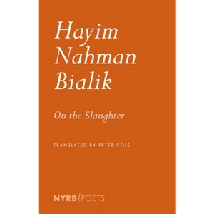 On the Slaughter - by  Hayim Nahman Bialik (Paperback) - 1 of 1