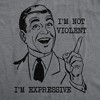 Mens Funny T Shirts Im Not Violent Im Expressive Sarcastic Graphic Novelty Tee For Men - Crazy Dog Men's T Shirt Dark Grey S - 2 of 4