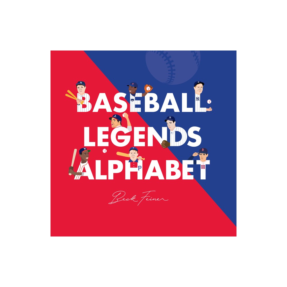 Baseball Legends Alphabet - by Beck Feiner (Hardcover)