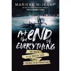 At the End of Everything - by Marieke Nijkamp (Hardcover)