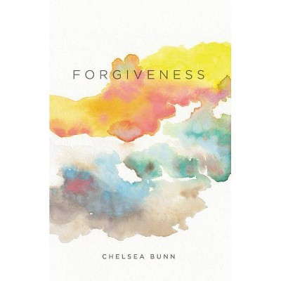 Forgiveness - by  Chelsea Bunn (Paperback)