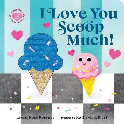 I Love You Scoop Much! - (Punderland) by  Rose Rossner (Board Book)