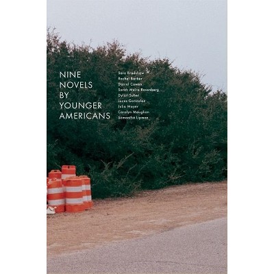Nine Novels by Younger Americans - (Paperback)