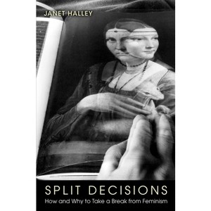Split Decisions - by  Janet Halley (Paperback) - 1 of 1