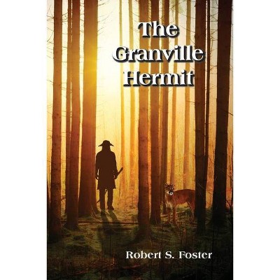 The Granville Hermit - by  Robert Foster (Paperback)