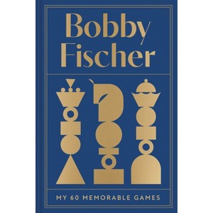 Bobby Fischer: My 60 Memorable Games Collectors Edition - (Hardcover) - 1 of 1