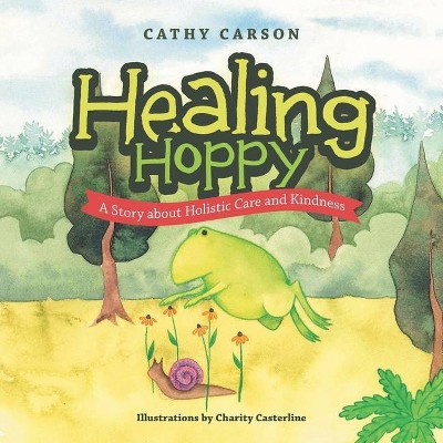 Healing Hoppy - by  Cathy Carson (Paperback)