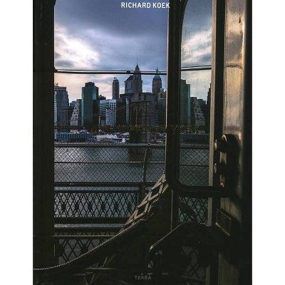 New York New York - by  Richard Koek (Hardcover)