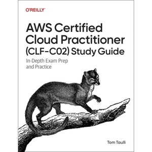 AWS Certified Cloud Practitioner (Clf-C02) Study Guide - by  Tom Taulli (Paperback) - 1 of 1