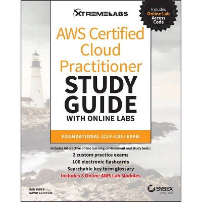 Aws Certified Cloud Practitioner Study Guide with Online Labs - by  Ben Piper & David Clinton (Paperback)