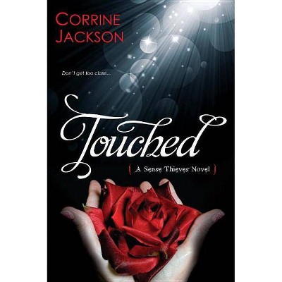 Touched - (Sense Thieves Novels) by  Corrine Jackson (Paperback)