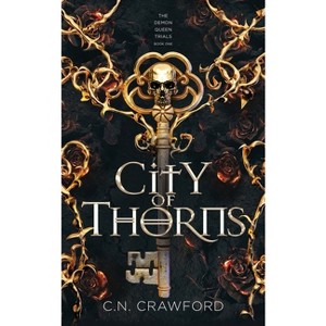 City of Thorns - (The Demon Queen Trials) by  C N Crawford (Paperback) - 1 of 1