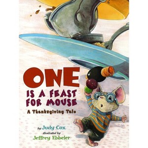 One Is a Feast for Mouse - (Adventures of Mouse) by  Judy Cox (Paperback) - 1 of 1