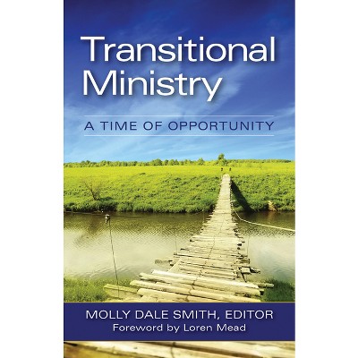 Transitional Ministry - by  Molly Dale Smith (Paperback)