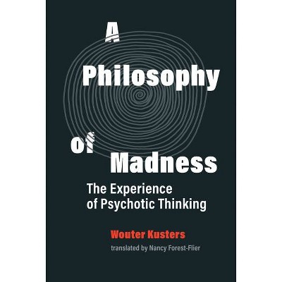 A Philosophy of Madness - by  Wouter Kusters (Hardcover)