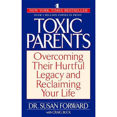 Toxic Parents - by  Susan Forward (Paperback)