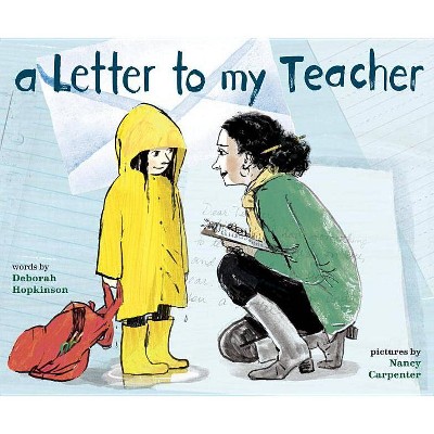 A Letter to My Teacher - by  Deborah Hopkinson (Hardcover)