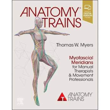 Anatomy Trains - 4th Edition by  Thomas W Myers (Paperback)