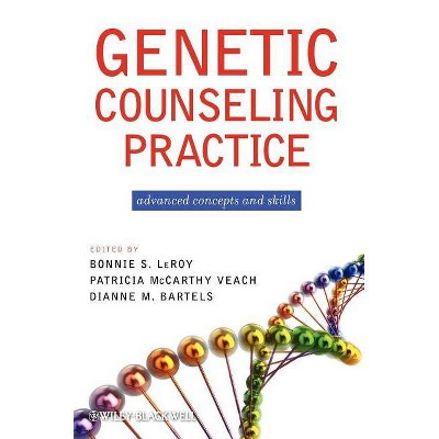 Genetic Counseling Practice - by  Patricia M Veach & Bonnie S LeRoy & Dianne M Bartels (Paperback)