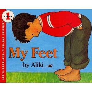 My Feet - (Let's-Read-And-Find-Out Science 1) by  Aliki (Paperback) - 1 of 1