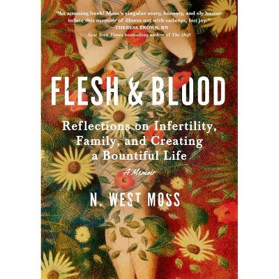 Flesh & Blood - by  N West Moss (Hardcover)