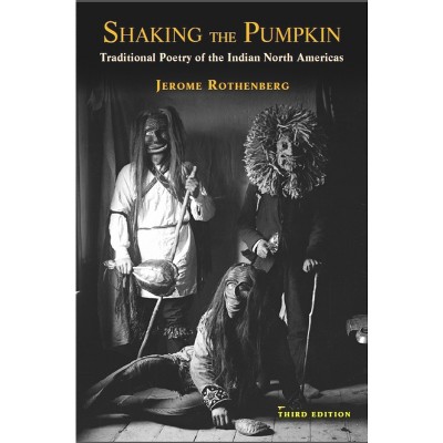 Shaking the Pumpkin - by  Jerome Rothenberg (Paperback)