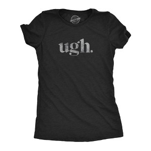 Womens Ugh. Tshirt Funny Sarcastic Eye Roll Graphic Novelty Vintage Tee - Crazy Dog Women's T Shirt - 1 of 4